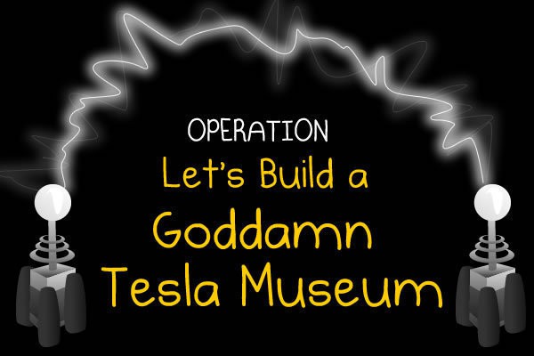 Spendenaufruf von The Oatmeal - "Lasst uns ein gottverdammtes Tesla-Museum bauen" (Bild: The Oatmeal)